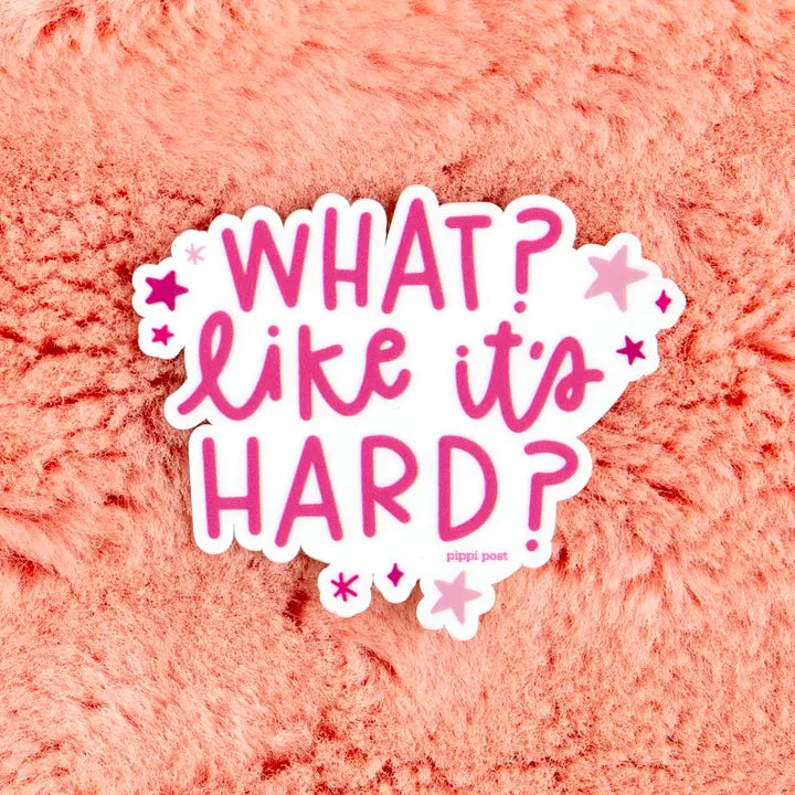 Pippi Post What Like it's Hard Decal Sticker