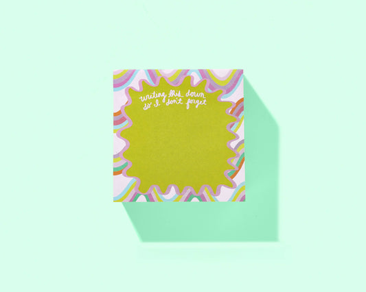 Sticky Notes Pad - "...So I Don't Forget"
