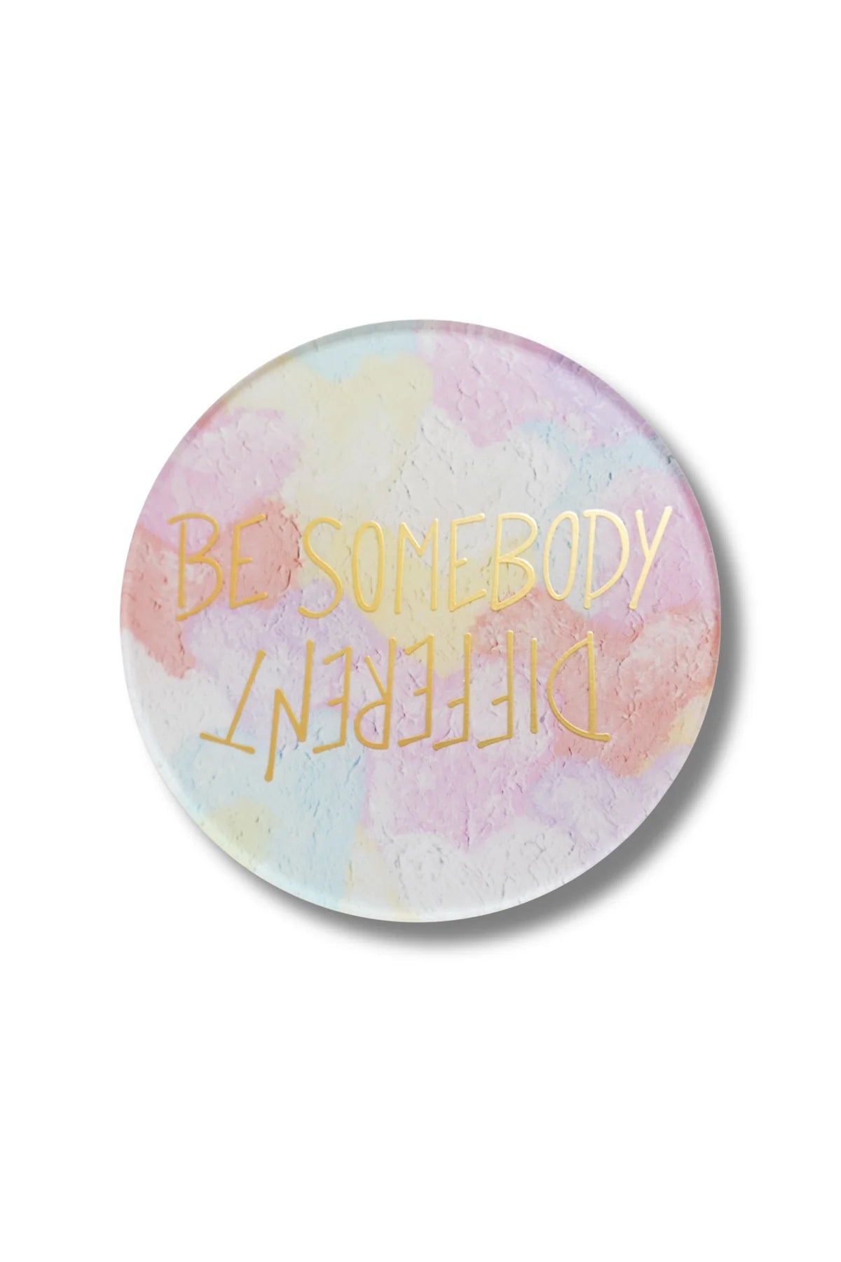Be Somebody Different Coaster